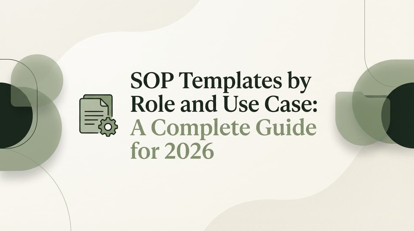SOP Templates by Role and Use Case: A Complete Guide for 2026